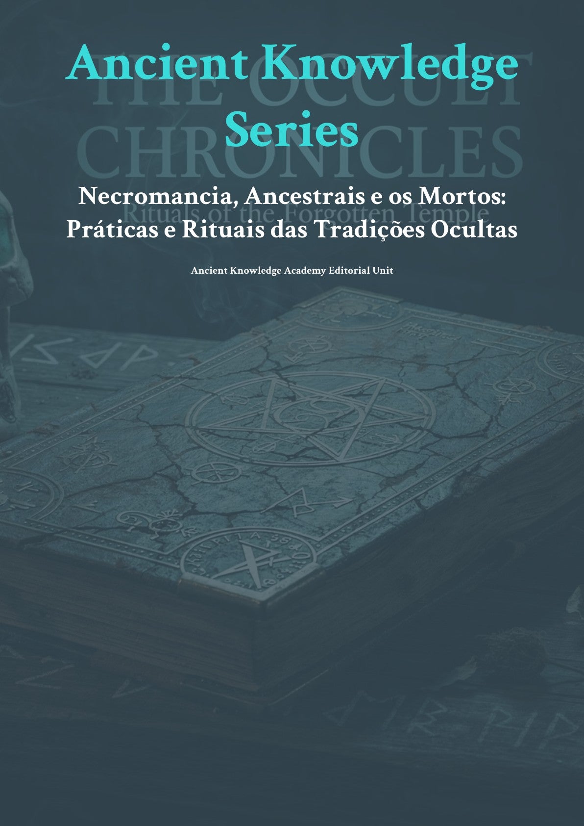 Necromancia, Ancestrais e os Mortos: Práticas e Rituais das Tradições Ocultas