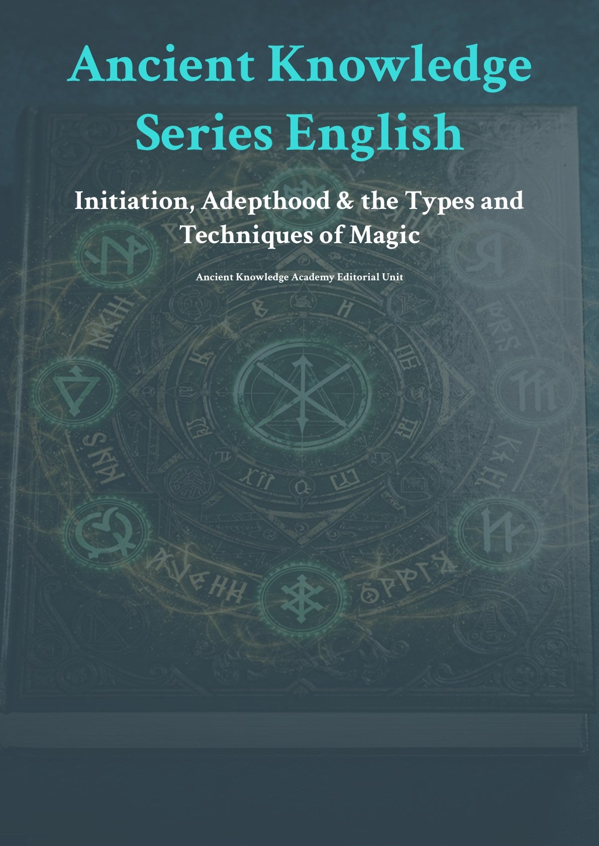 Initiation, Adepthood & the Types and Techniques of Magic