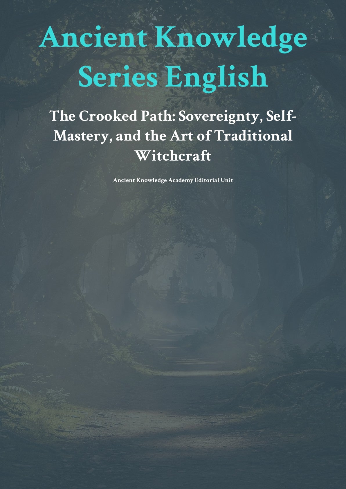 The Crooked Path: Sovereignty, Self-Mastery, and the Art of Traditional Witchcraft