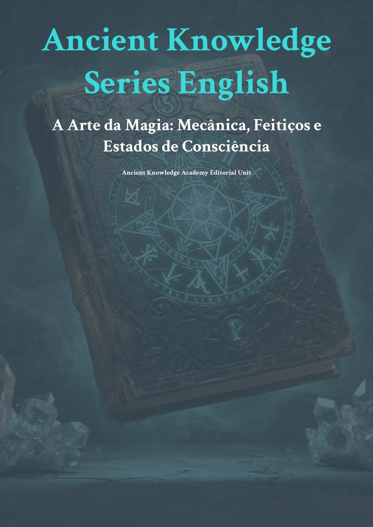 A Arte da Magia: Mecânica, Feitiços e Estados de Consciência