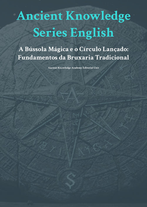 A Bússola Mágica e o Círculo Lançado: Fundamentos da Bruxaria Tradicional