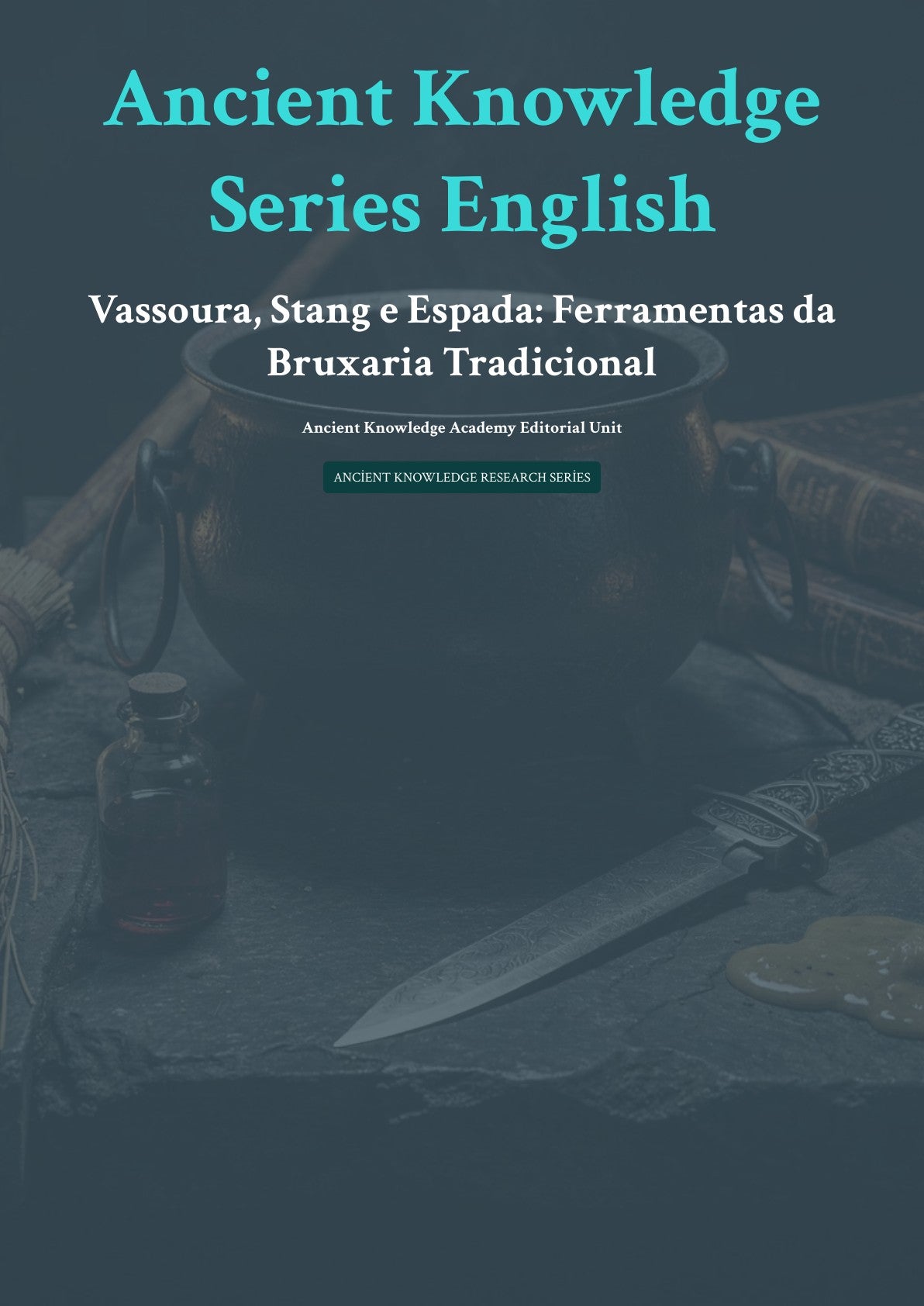 Vassoura, Stang e Espada: Ferramentas da Bruxaria Tradicional