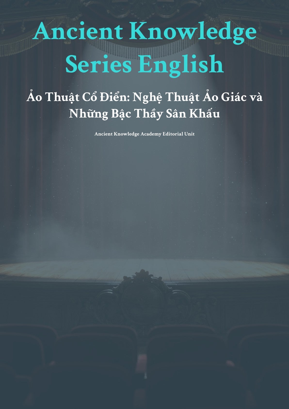Ảo Thuật Cổ Điển: Nghệ Thuật Ảo Giác và Những Bậc Thầy Sân Khấu