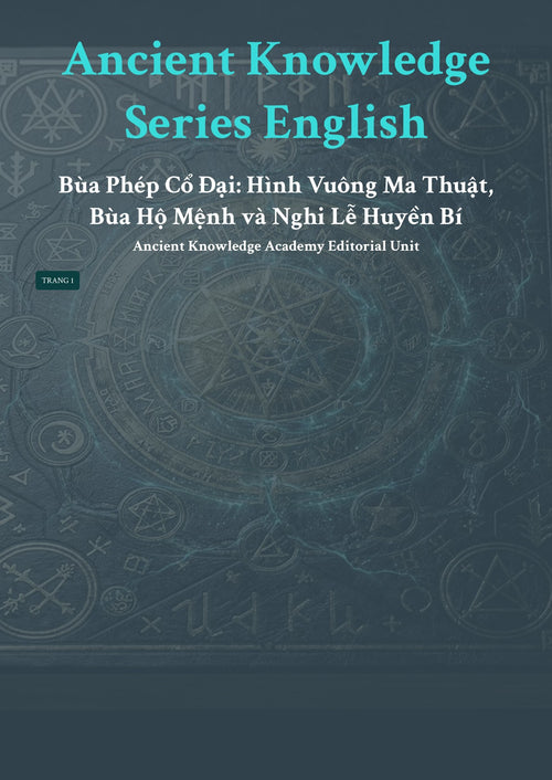 Bùa Phép Cổ Đại: Hình Vuông Ma Thuật, Bùa Hộ Mệnh và Nghi Lễ Huyền Bí