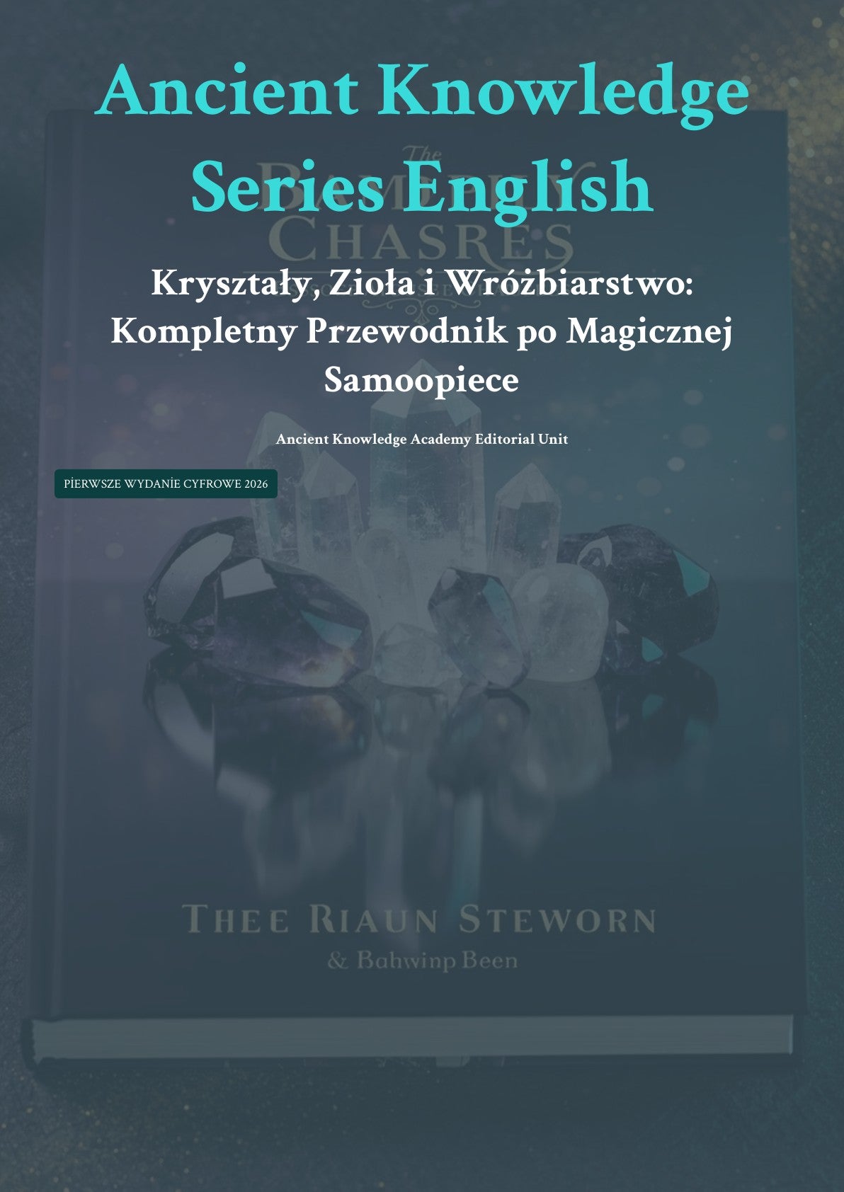 Kryształy, Zioła i Wróżbiarstwo: Kompletny Przewodnik po Magicznej Samoopiece