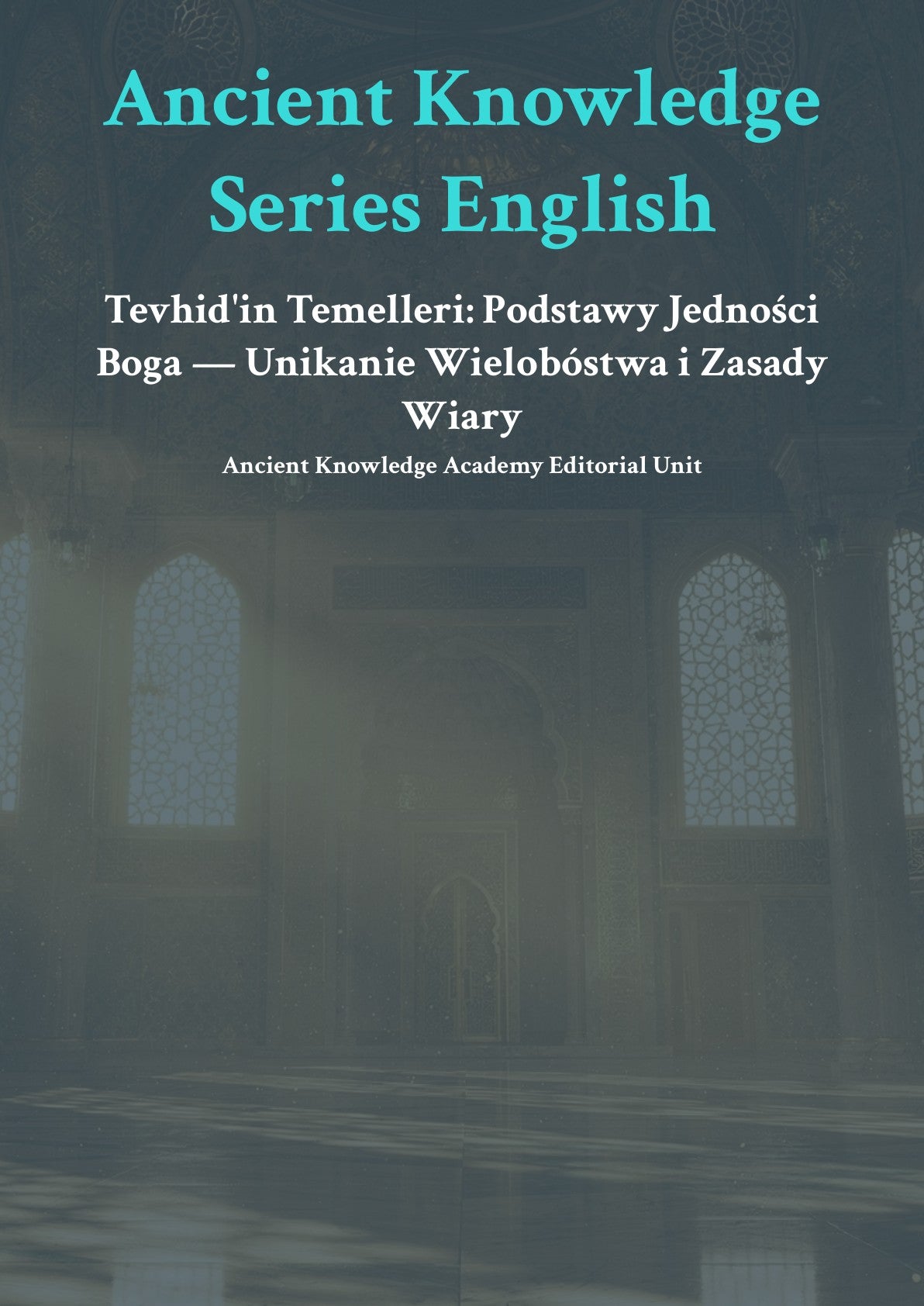 Tevhid'in Temelleri: Podstawy Jedności Boga — Unikanie Wielobóstwa i Zasady Wiary