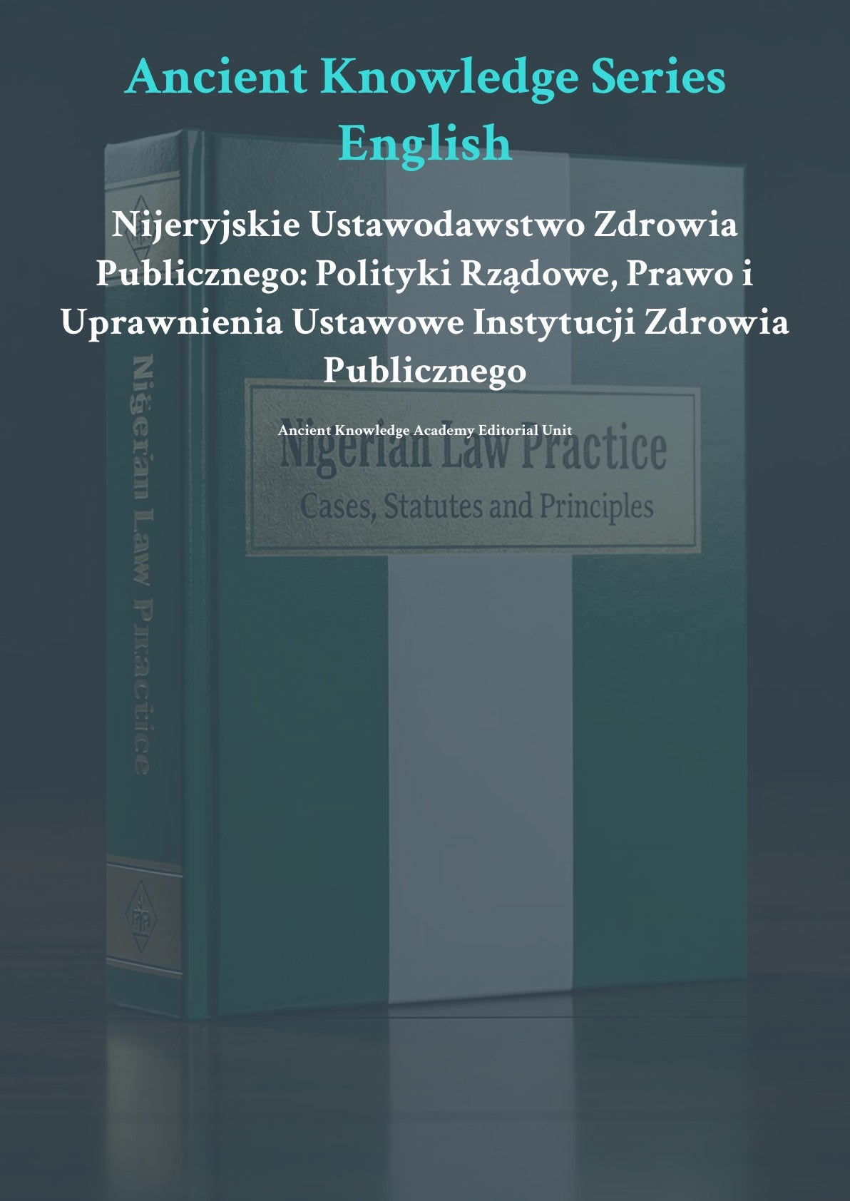 Nigeryjskie Ustawodawstwo Zdrowia Publicznego: Polityki Rządowe, Prawo i Uprawnienia Ustawowe Instytucji Zdrowia Publicznego