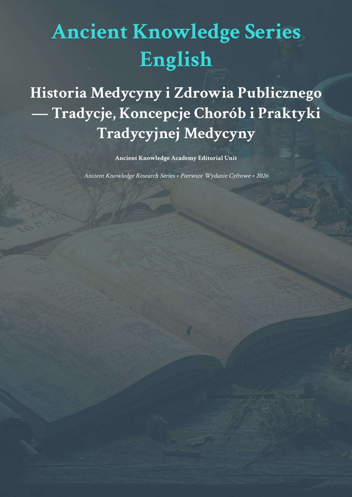 Historia Medycyny i Zdrowia Publicznego — Tradycje, Koncepcje Chorób i Praktyki Tradycyjnej Medycyny