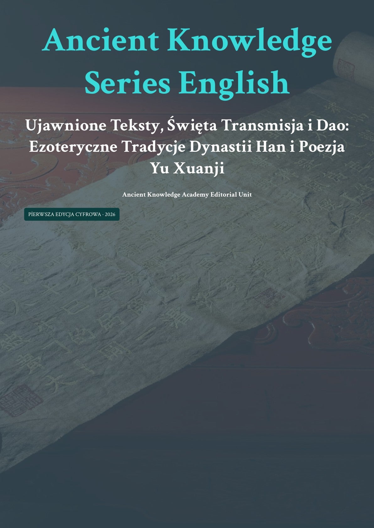 Ujawnione Teksty, Święta Transmisja i Dao: Ezoteryczne Tradycje Dynastii Han i Poezja Yu Xuanji