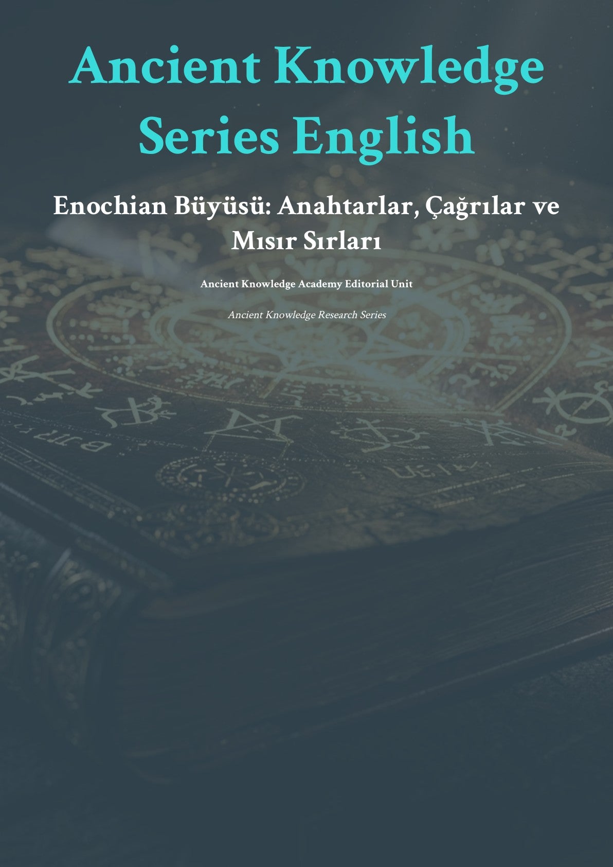 Enochian Büyüsü: Anahtarlar, Çağrılar ve Mısır Sırları