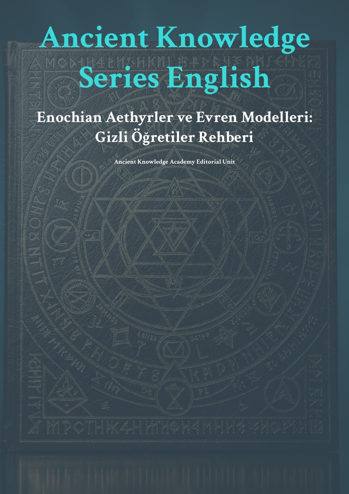 Enochian Aethyrler ve Evren Modelleri: Gizli Öğretiler Rehberi