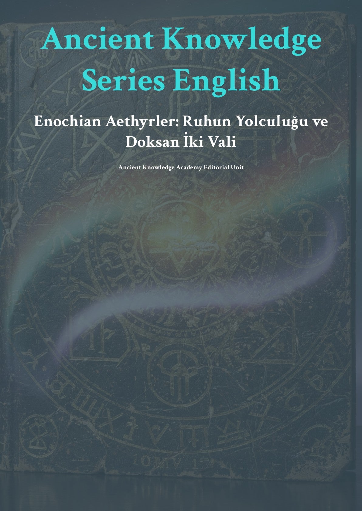 Enochian Aethyrler: Ruhun Yolculuğu ve Doksan İki Vali