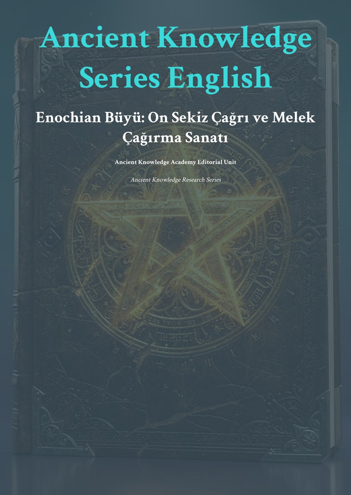 Enochian Büyü: On Sekiz Çağrı ve Melek Çağırma Sanatı