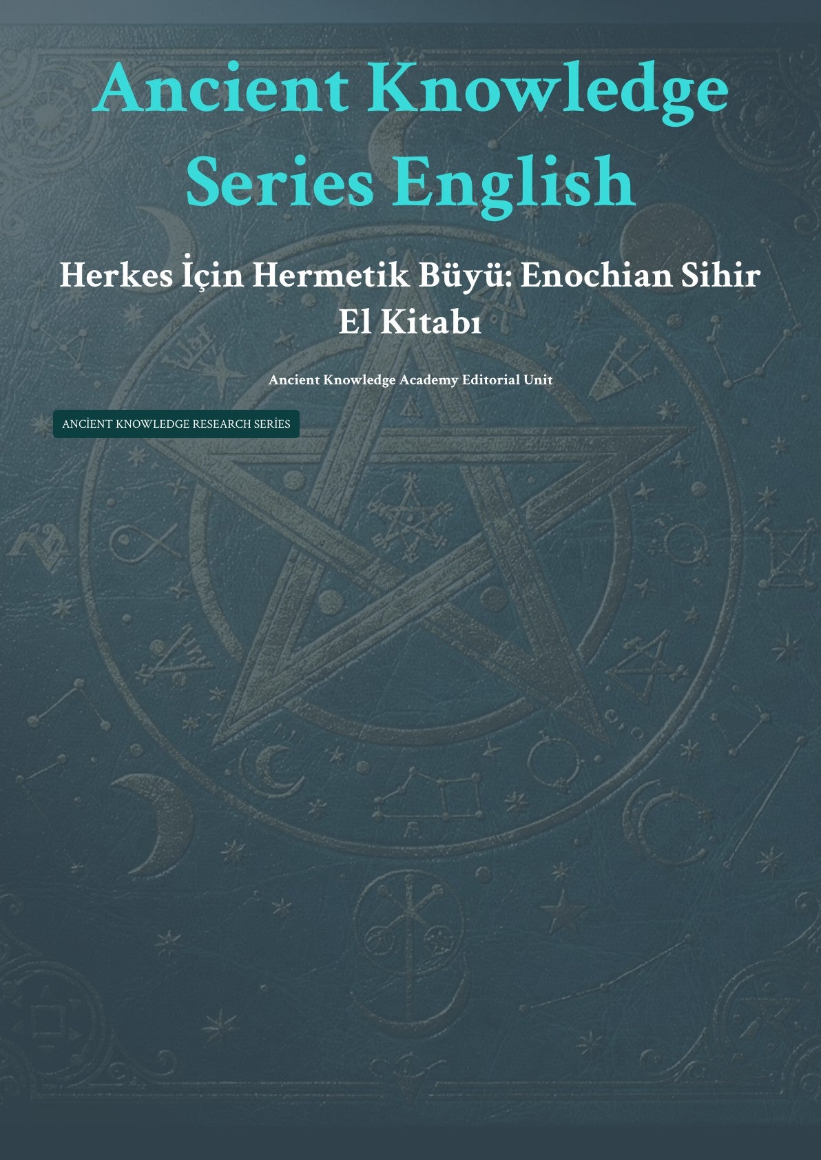 Herkes İçin Hermetik Büyü: Enochian Sihir El Kitabı