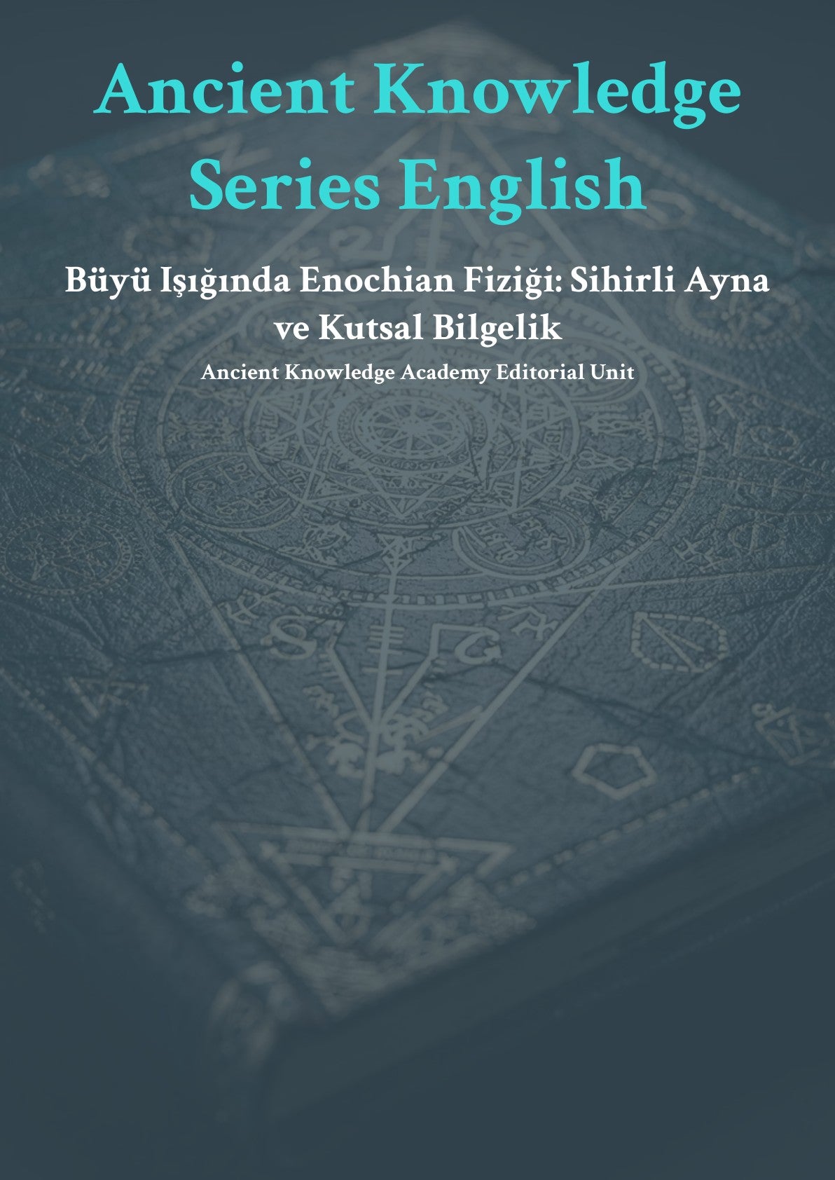 Büyü Işığında Enochian Fiziği: Sihirli Ayna ve Kutsal Bilgelik