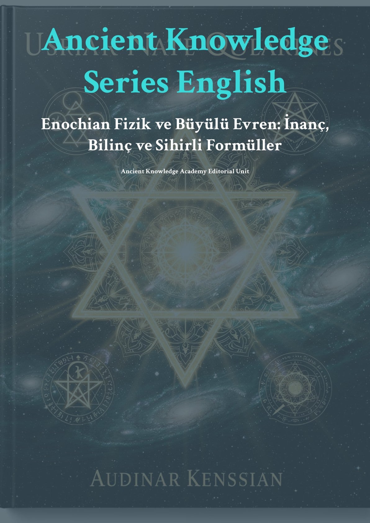 Enochian Fizik ve Büyülü Evren: İnanç, Bilinç ve Sihirli Formüller