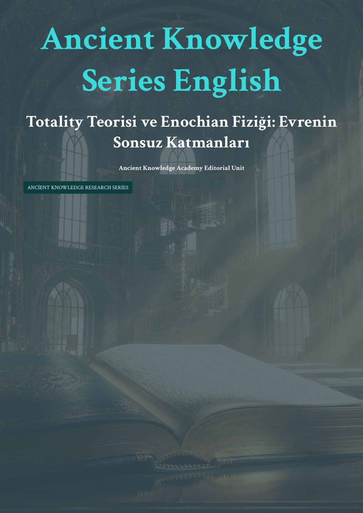 Totality Teorisi ve Enochian Fiziği: Evrenin Sonsuz Katmanları