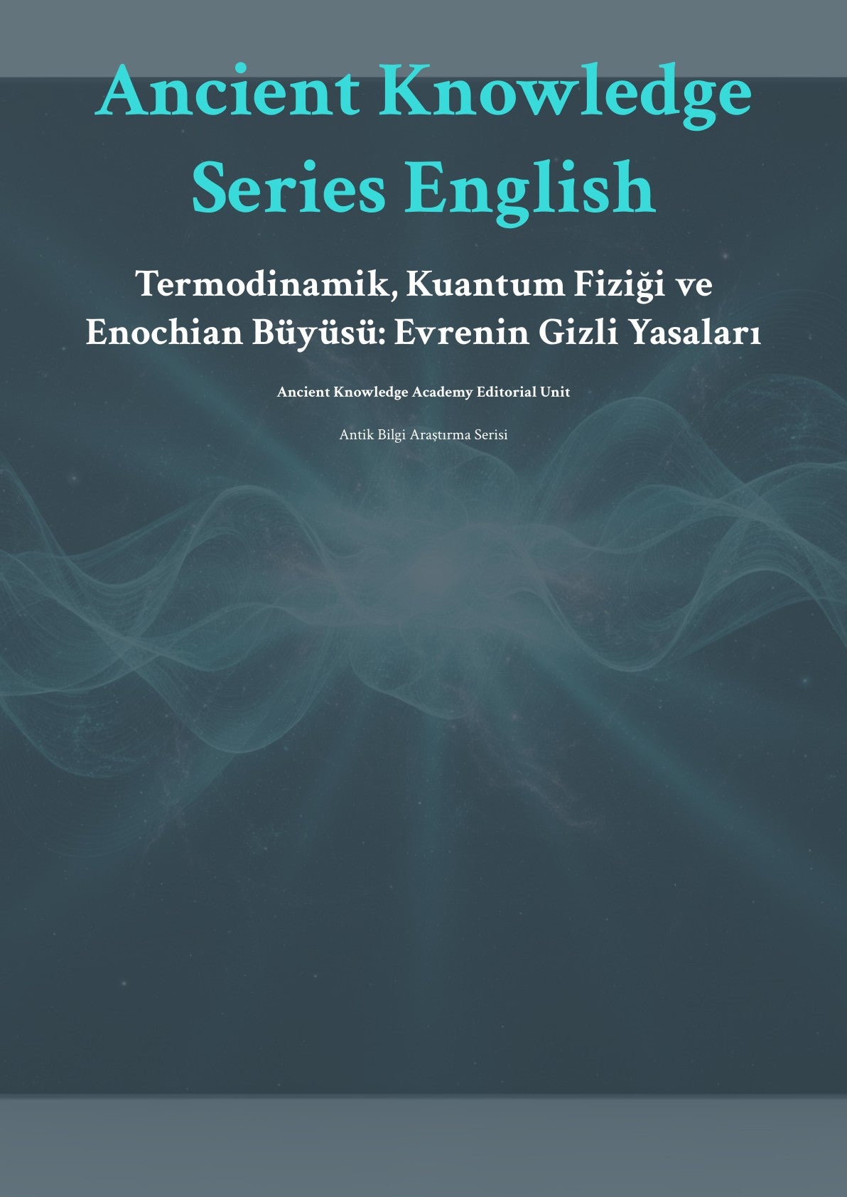 Termodinamik, Kuantum Fiziği ve Enochian Büyüsü: Evrenin Gizli Yasaları