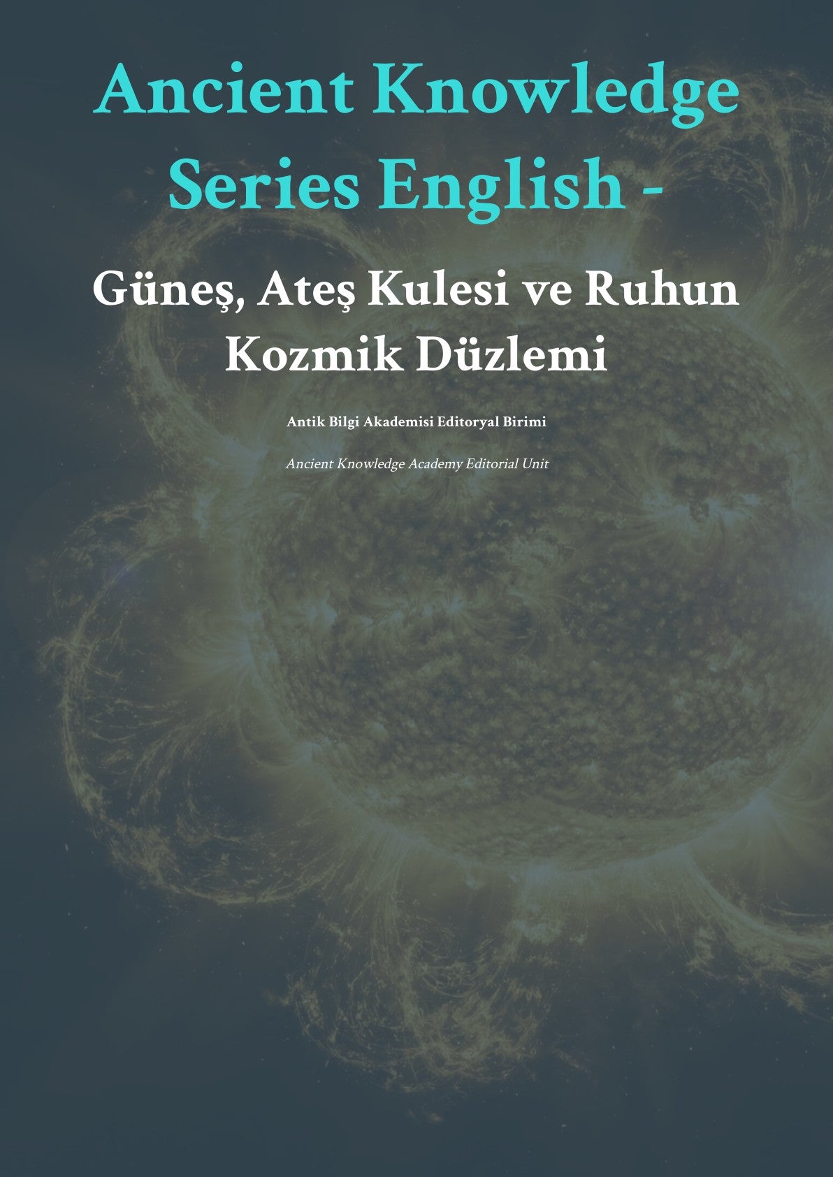 Güneş, Ateş Kulesi ve Ruhun Kozmik Düzlemi