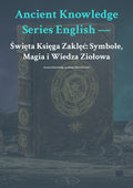 Święta Księga Zaklęć: Symbole, Magia i Wiedza Ziołowa