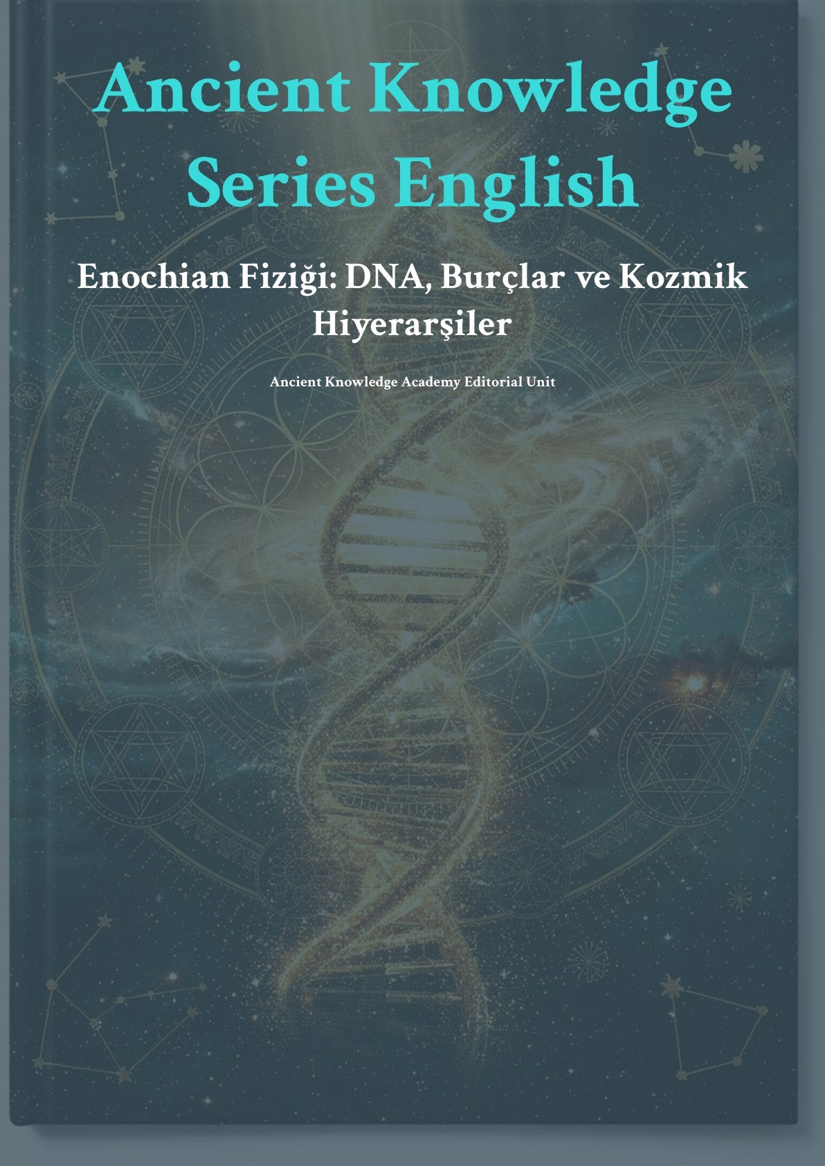 Enochian Fiziği: DNA, Burçlar ve Kozmik Hiyerarşiler