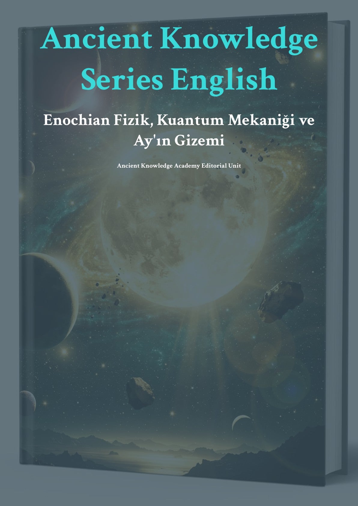 Enochian Fizik, Kuantum Mekaniği ve Ay'ın Gizemi