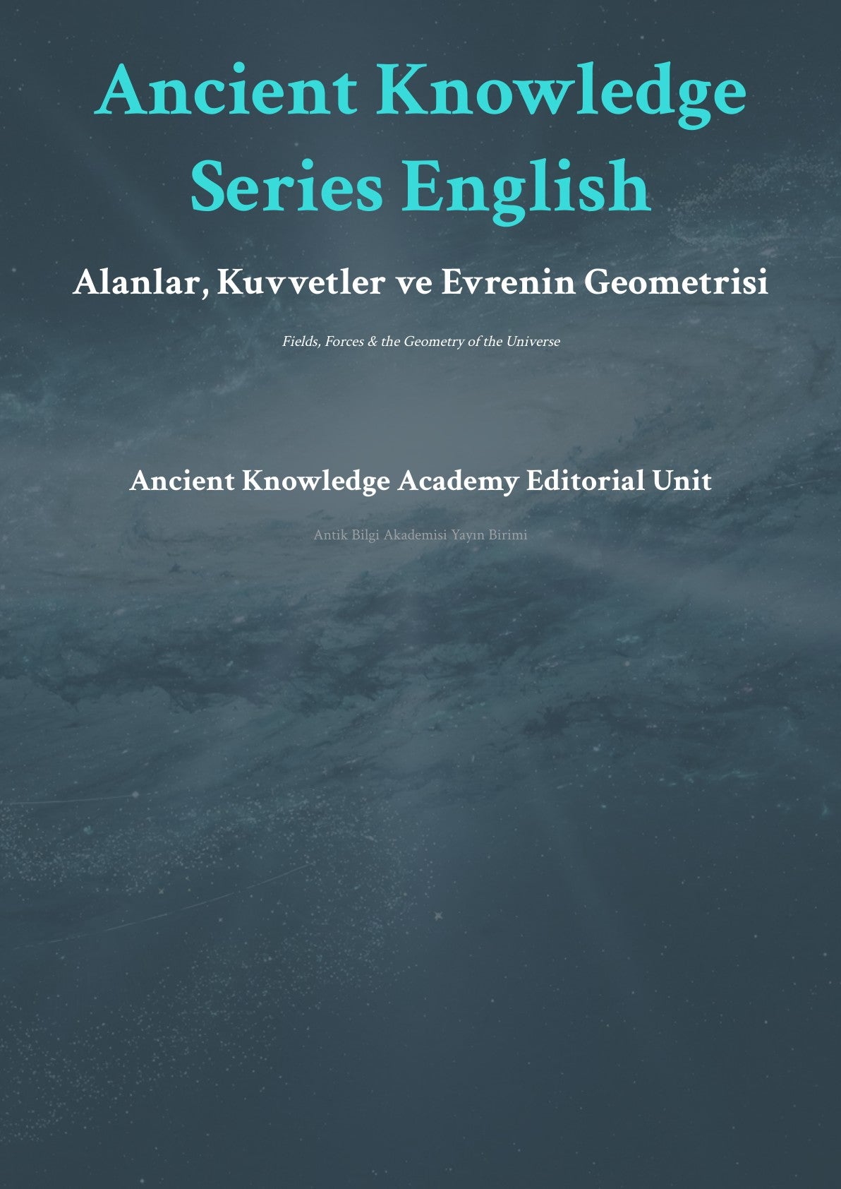 Alanlar, Kuvvetler ve Evrenin Geometrisi Fields, Forces & the Geometry of the Universe