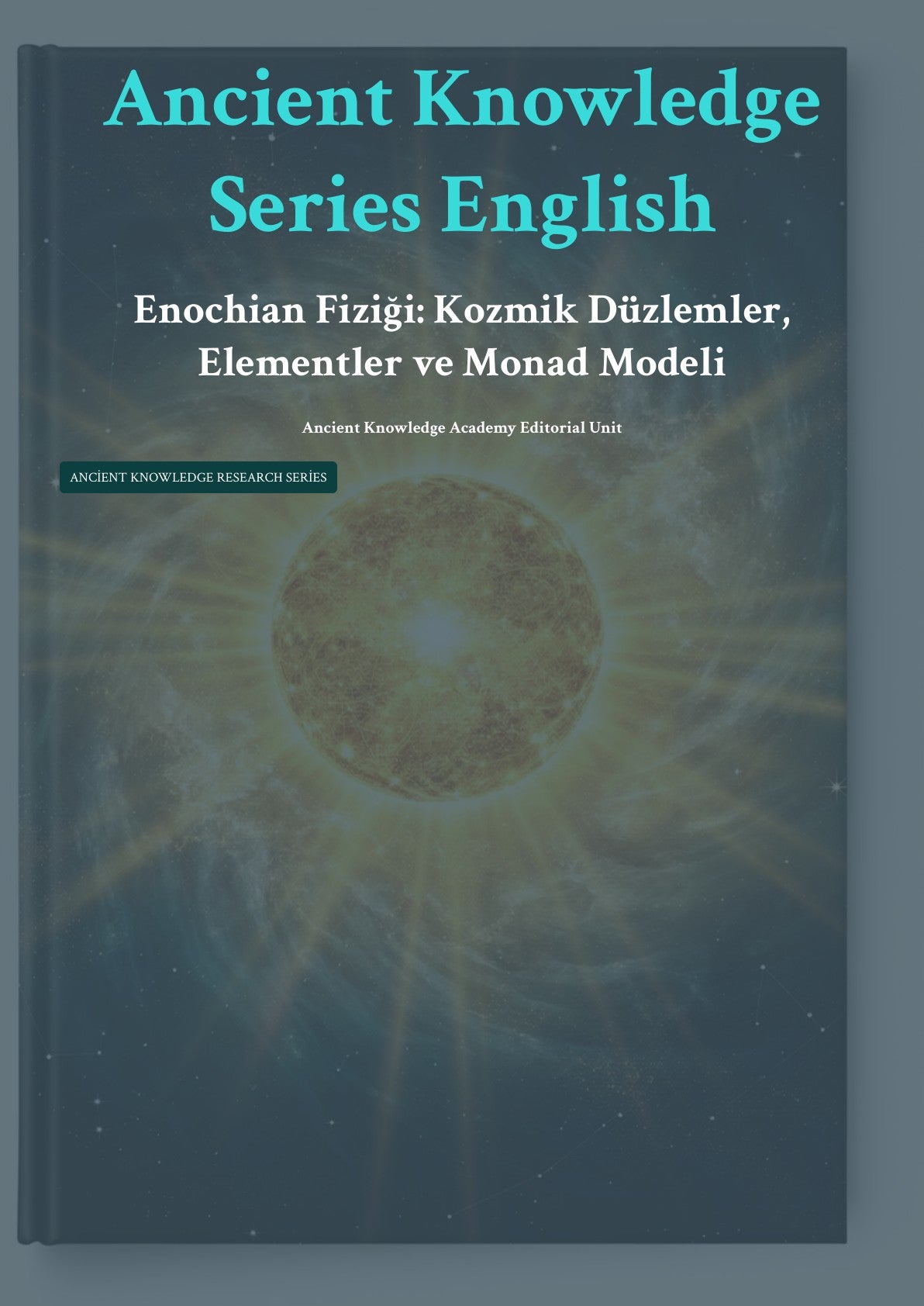 Enochian Fiziği: Kozmik Düzlemler, Elementler ve Monad Modeli