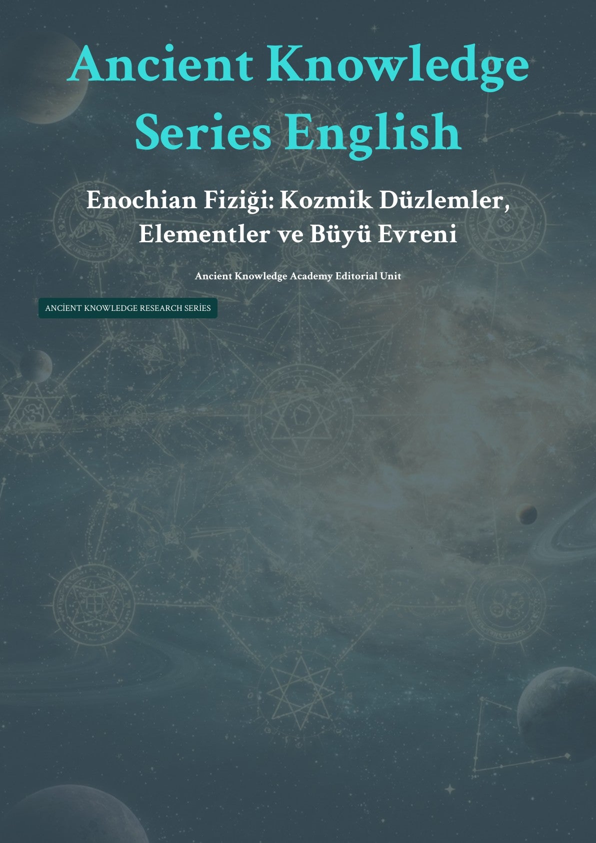 Enochian Fiziği: Kozmik Düzlemler, Elementler ve Büyü Evreni