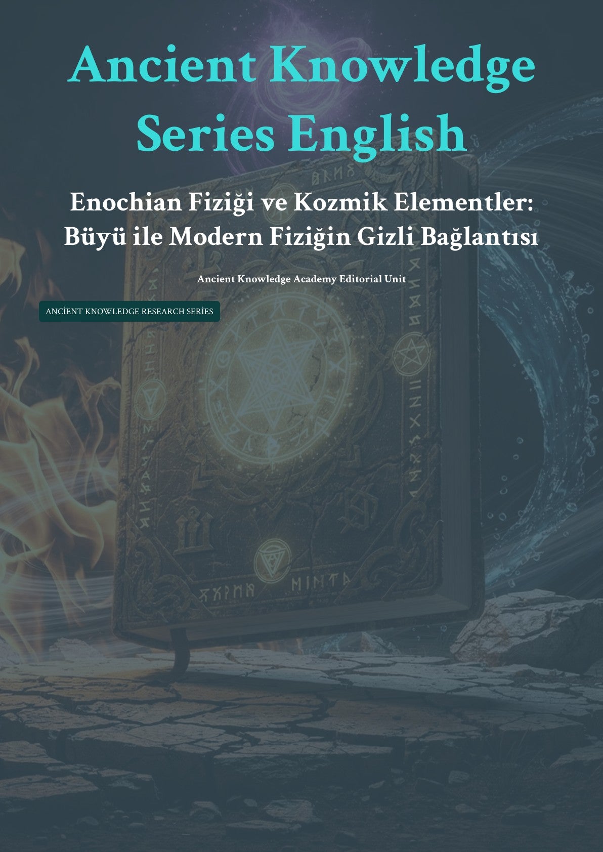 Enochian Fiziği ve Kozmik Elementler: Büyü ile Modern Fiziğin Gizli Bağlantısı