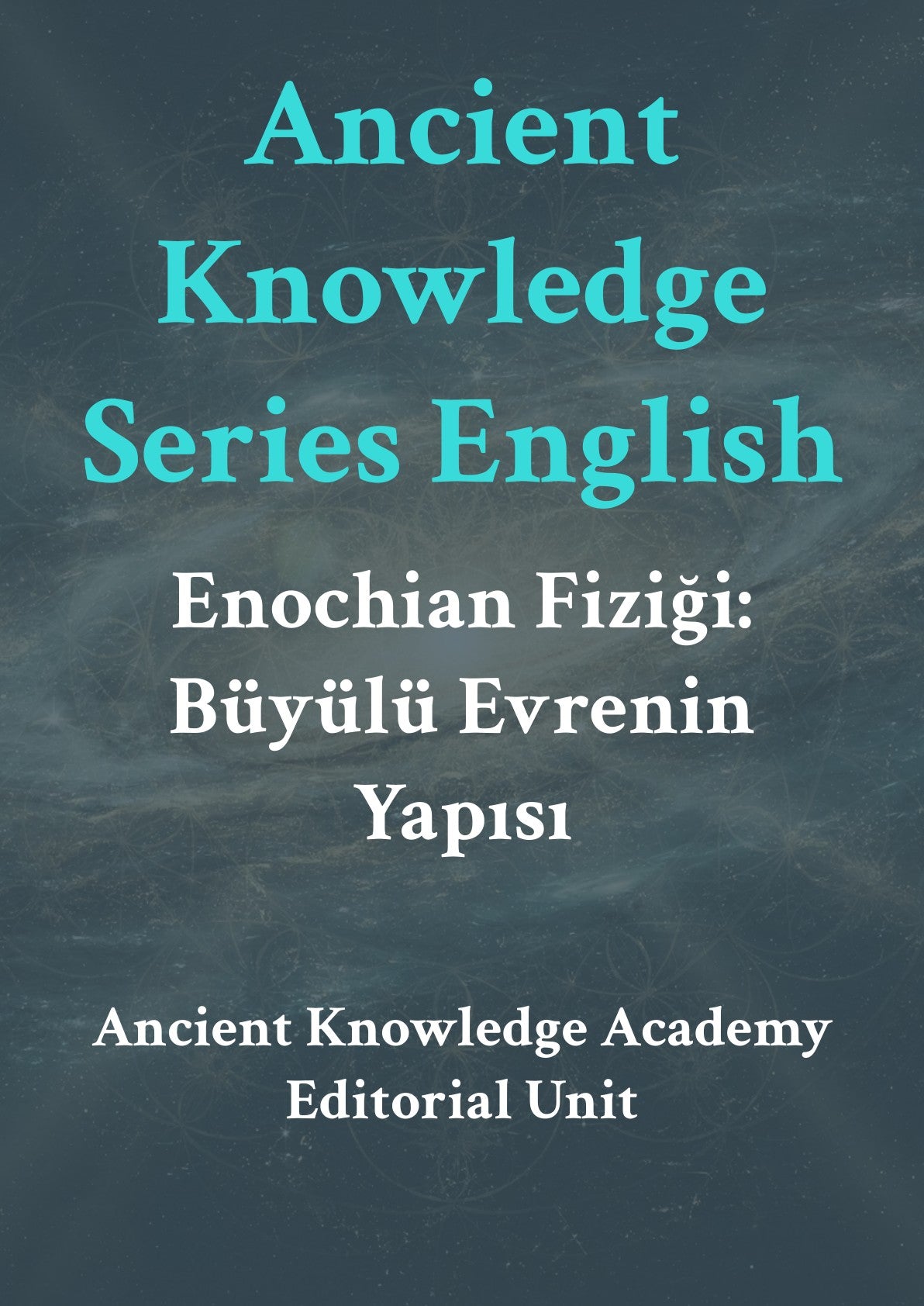 Enochian Fiziği: Büyülü Evrenin Yapısı