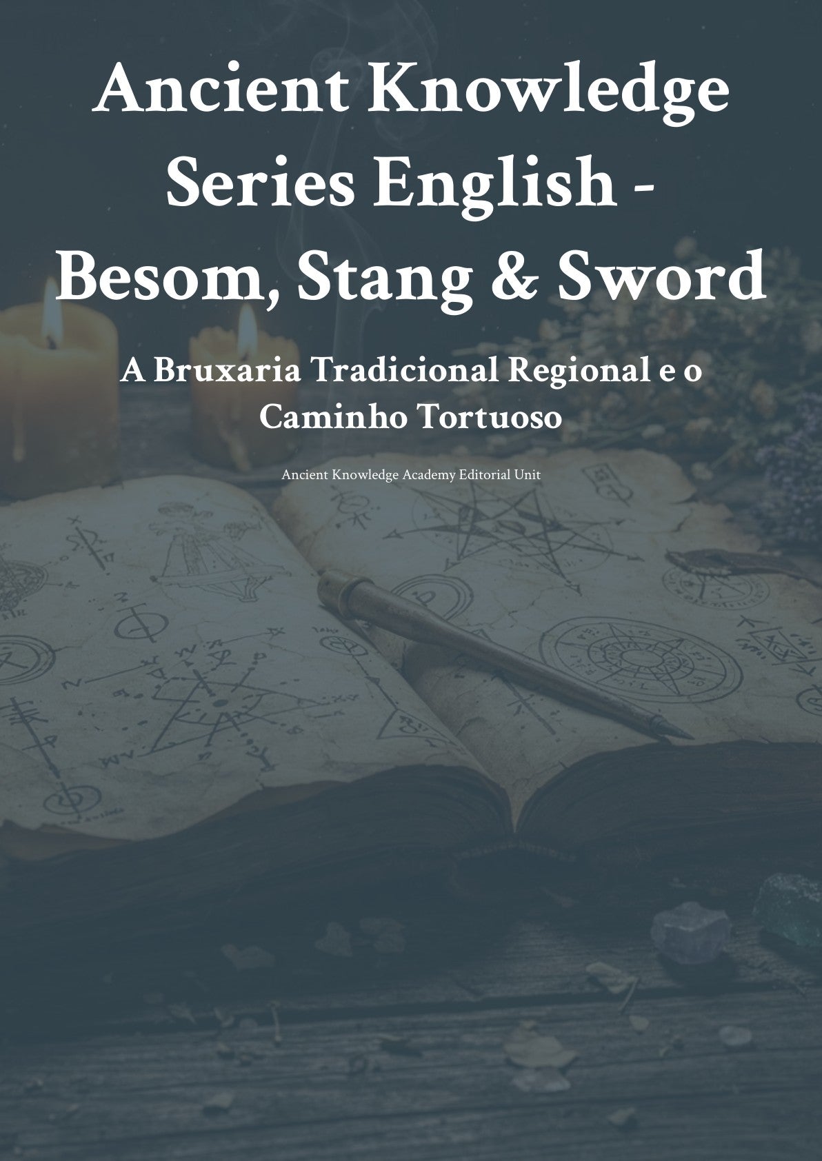Besom, Stang & Sword A Bruxaria Tradicional Regional e o Caminho Tortuoso