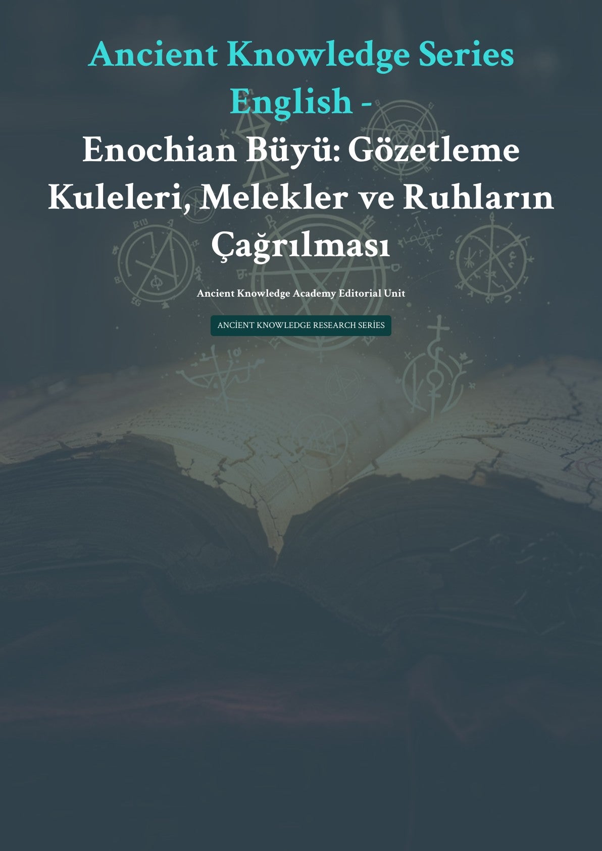 Enochian Büyü: Gözetleme Kuleleri, Melekler ve Ruhların Çağrılması