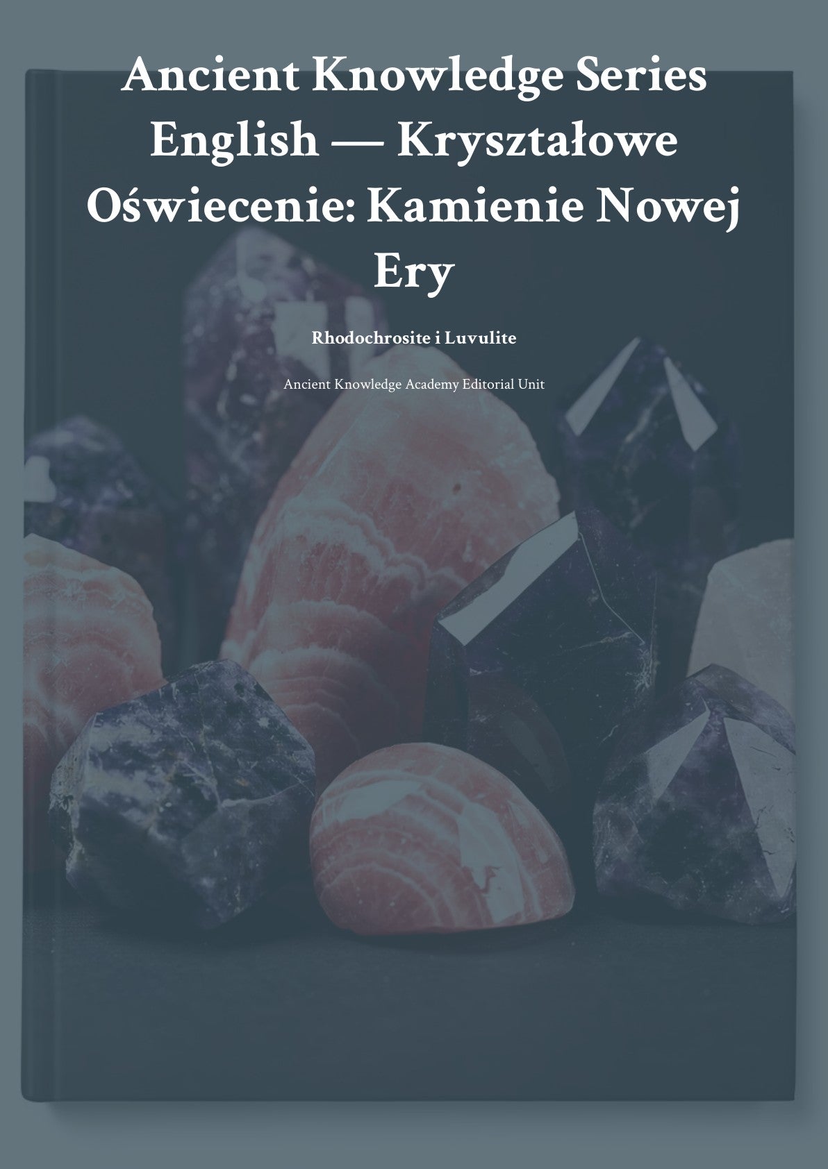 Kryształowe Oświecenie: Kamienie Nowej Ery Rhodochrosite i Luvulite