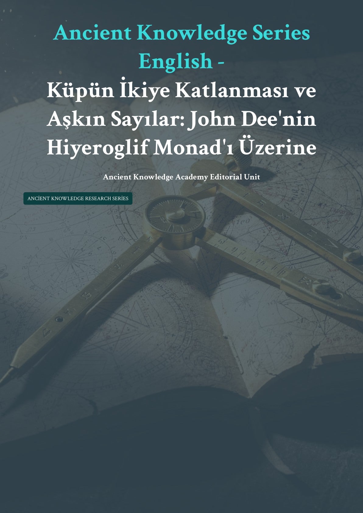 Küpün İkiye Katlanması ve Aşkın Sayılar: John Dee'nin Hiyeroglif Monad'ı Üzerine