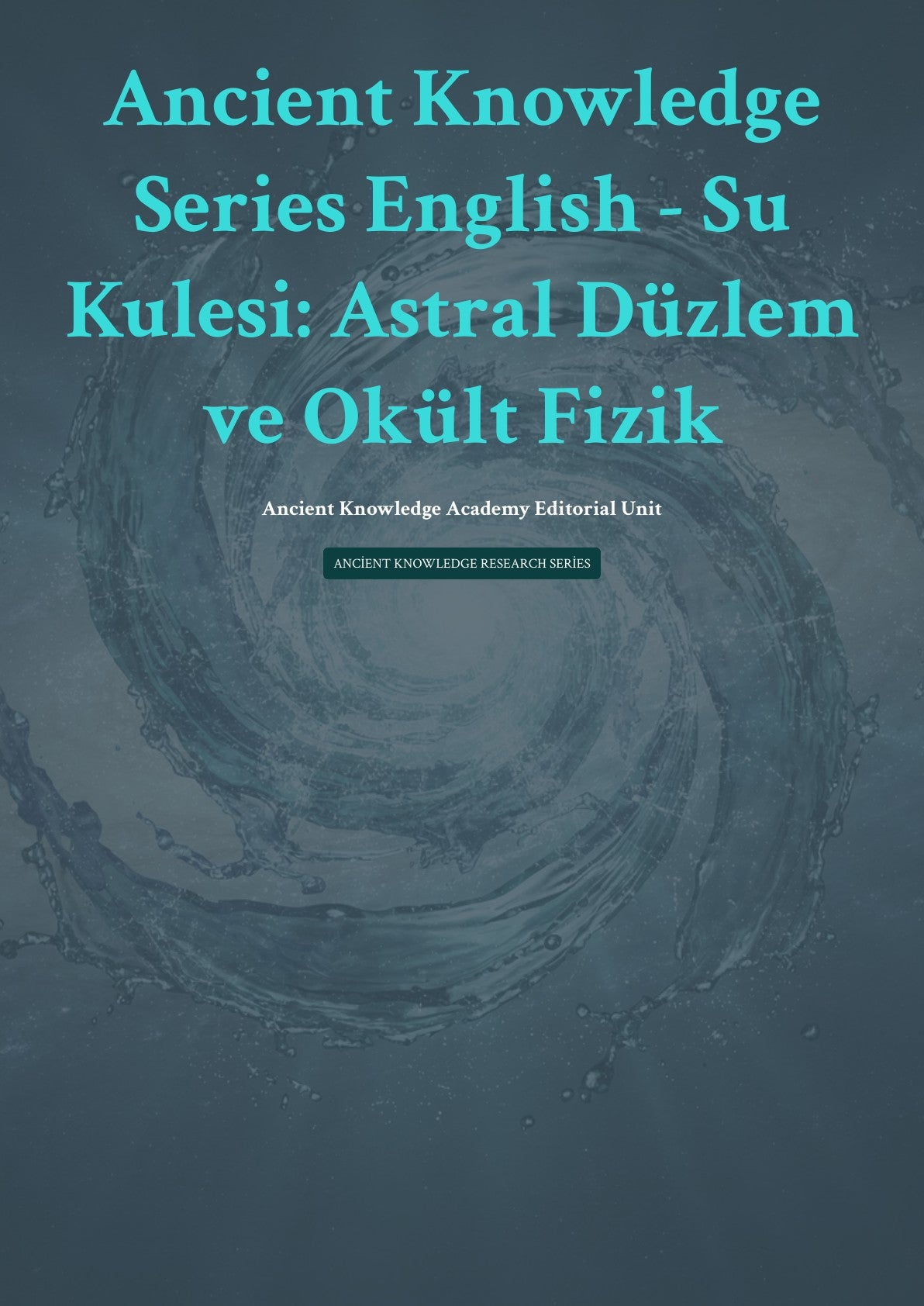 Su Kulesi: Astral Düzlem ve Okült Fizik