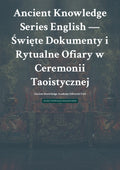 Święte Dokumenty i Rytualne Ofiary w Ceremonii Taoistycznej