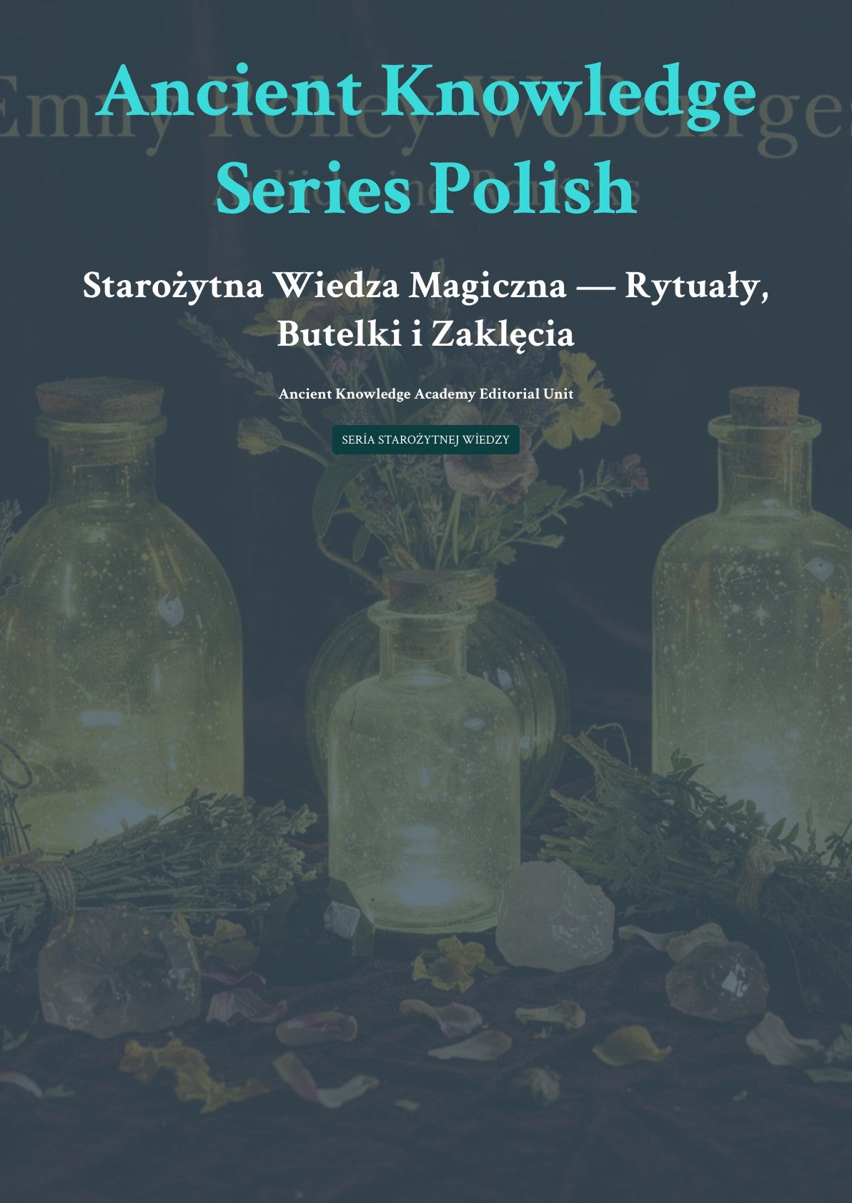 Starożytna Wiedza Magiczna — Rytuały, Butelki i Zaklęcia