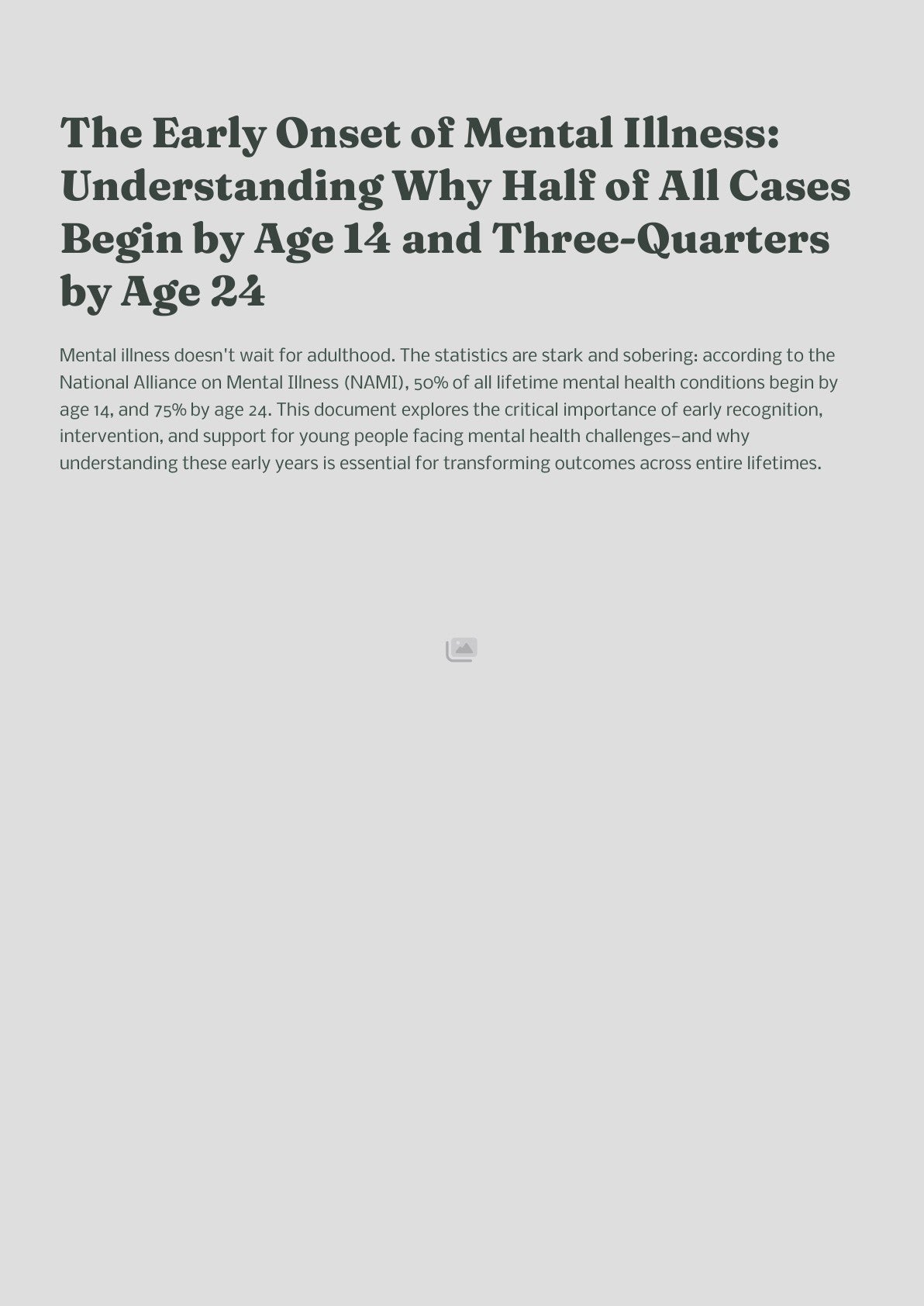 The Early Onset of Mental Illness: Understanding Why Half of All Cases Begin by Age 14 and Three-Quarters by Age 24