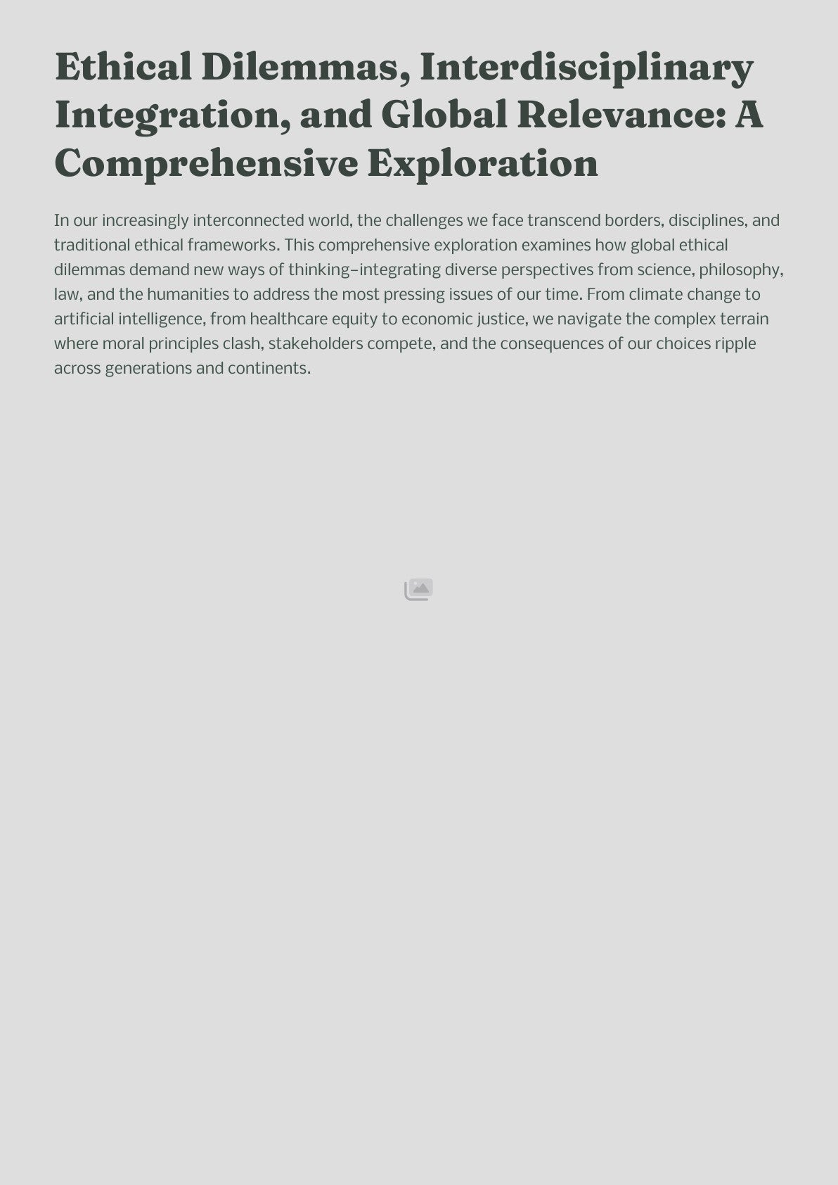 Ethical Dilemmas, Interdisciplinary Integration, and Global Relevance: A Comprehensive Exploration