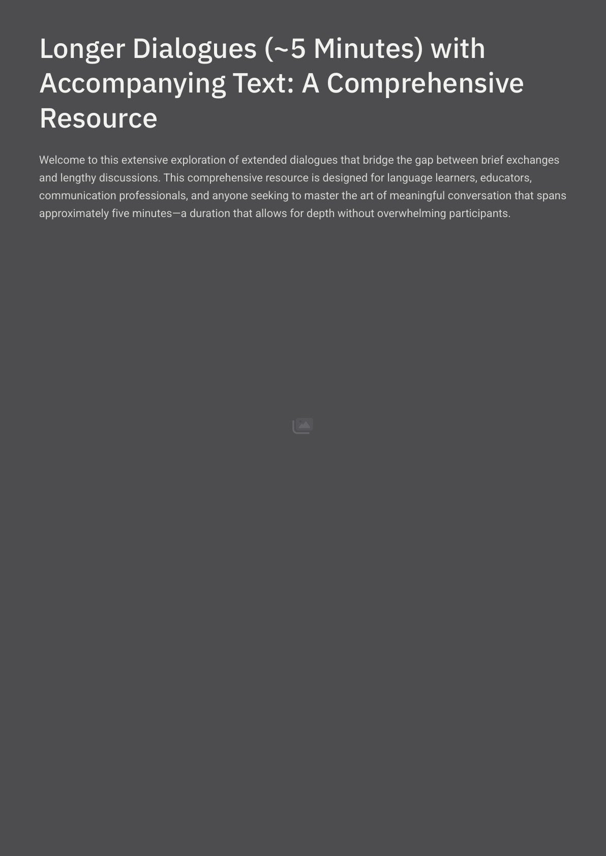 Longer Dialogues (~5 Minutes) with Accompanying Text: A Comprehensive Resource