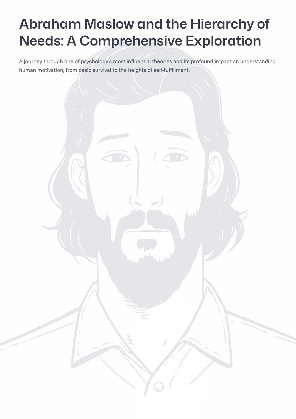 Abraham Maslow and the H ierarchy of Needs: A Comprehensive Exploration