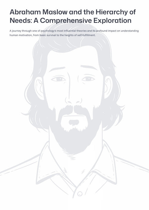 Abraham Maslow and the H ierarchy of Needs: A Comprehensive Exploration