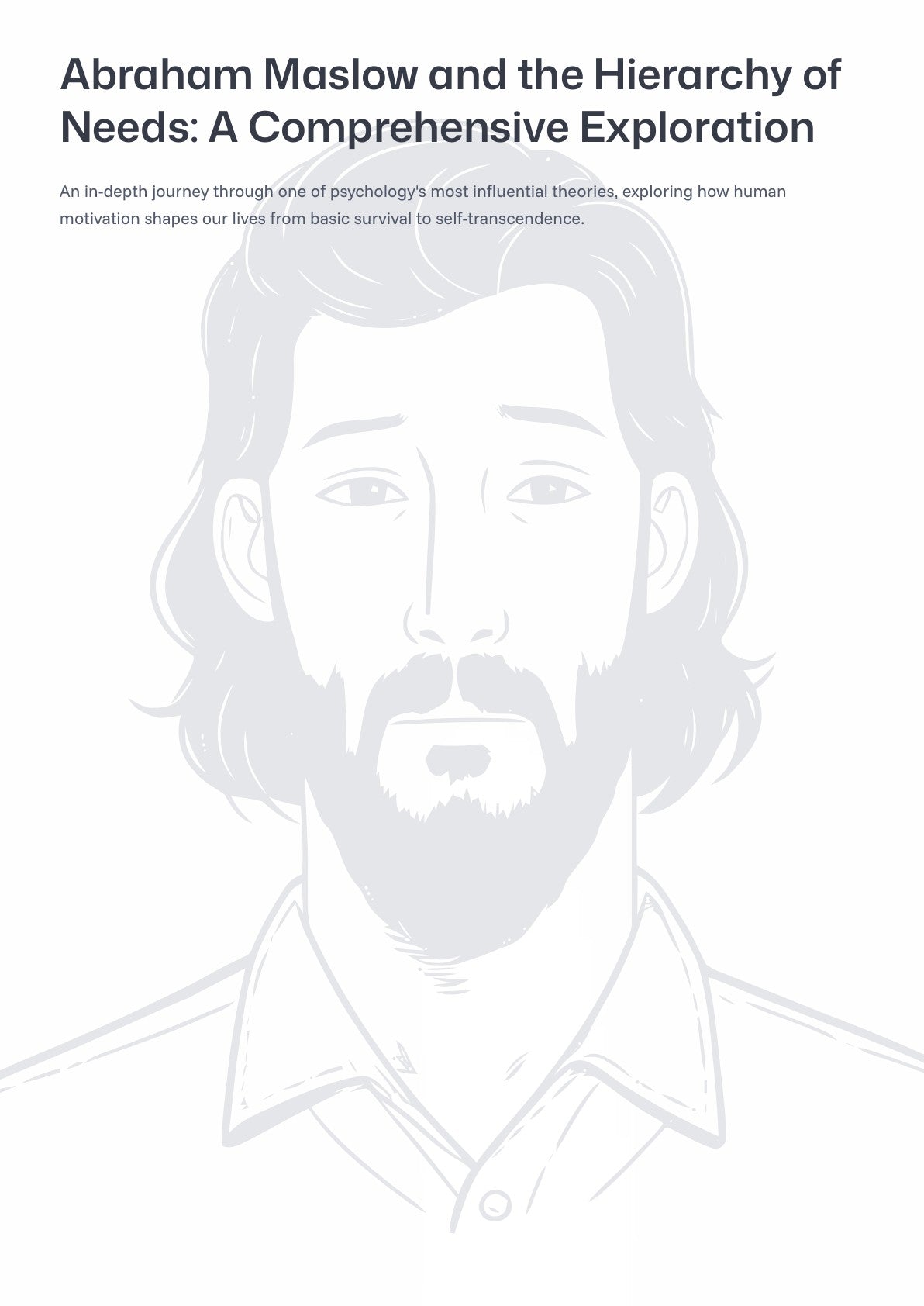 Abraham Maslow and the H ierarchy of Needs: A Comprehensive Exploration