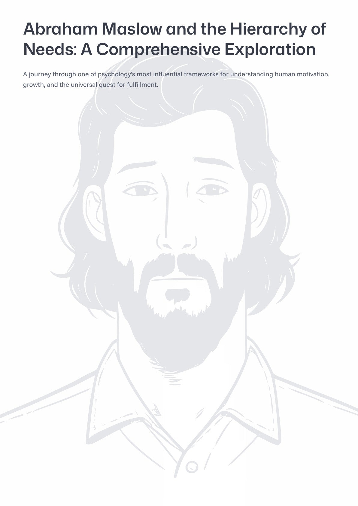 Abraham Maslow and the H ierarchy of Needs: A Comprehensive Exploration