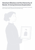 Abraham Maslow and the H ierarchy of Needs: A Comprehensive Exploration