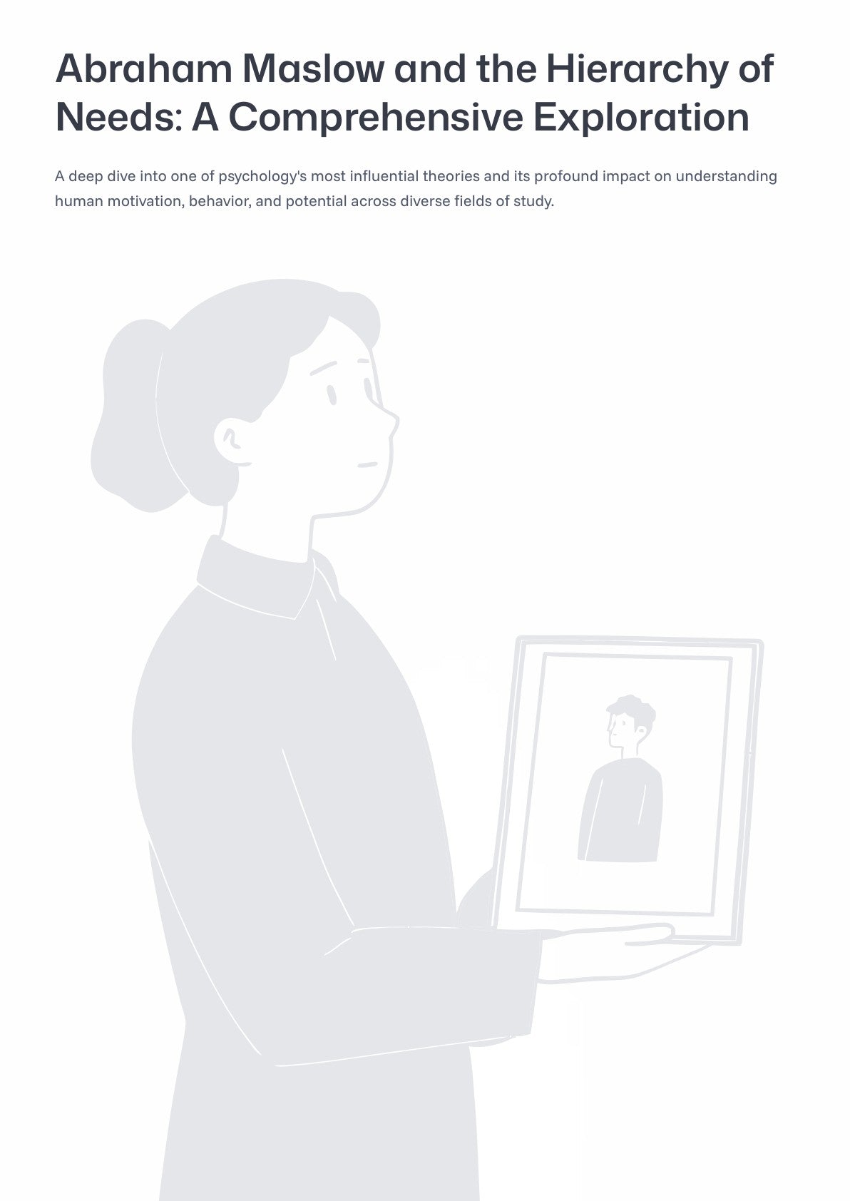 Abraham Maslow and the H ierarchy of Needs: A Comprehensive Exploration
