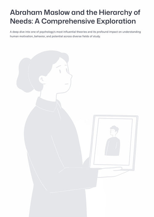Abraham Maslow and the H ierarchy of Needs: A Comprehensive Exploration