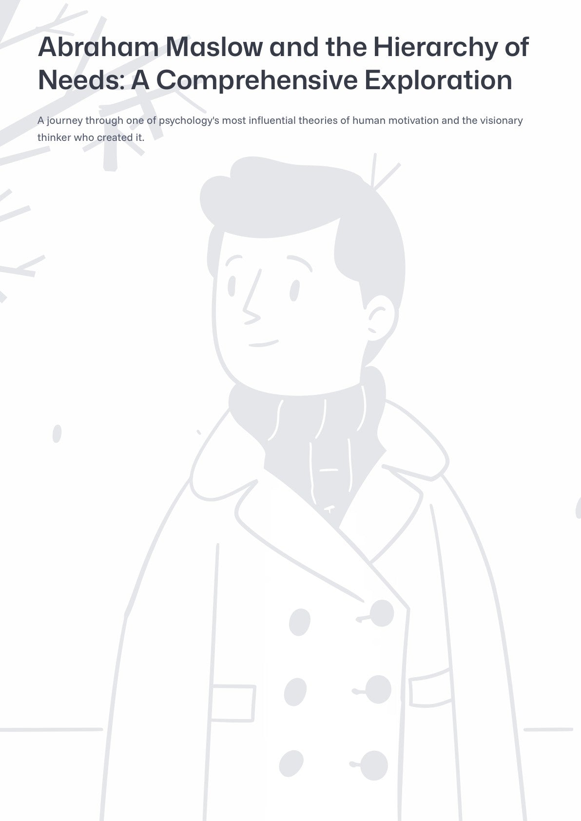 Abraham Maslow and the H ierarchy of Needs: A Comprehensive Exploration