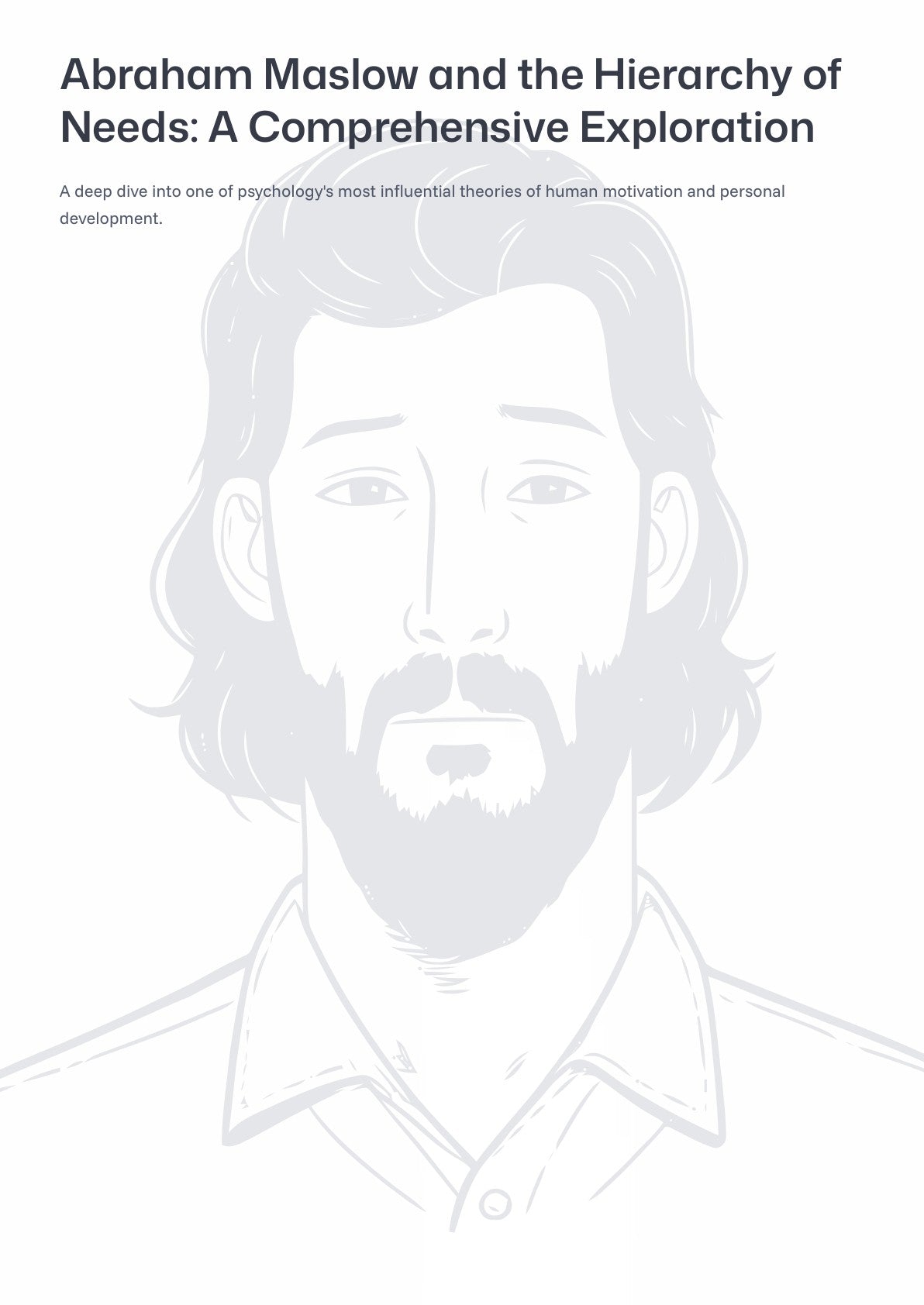 Abraham Maslow and the H ierarchy of Needs: A Comprehensive Exploration